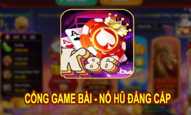 K86 Club – Nổ Hũ Đổi Đời Cho Game Thủ