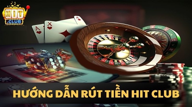 Hướng dẫn rút tiền Hit Club chuẩn xác dành cho người mới