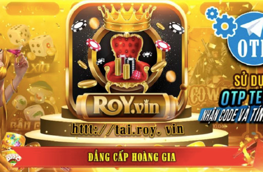 RoyVin – Tuyệt đỉnh game bài đẳng cấp hoàng gia